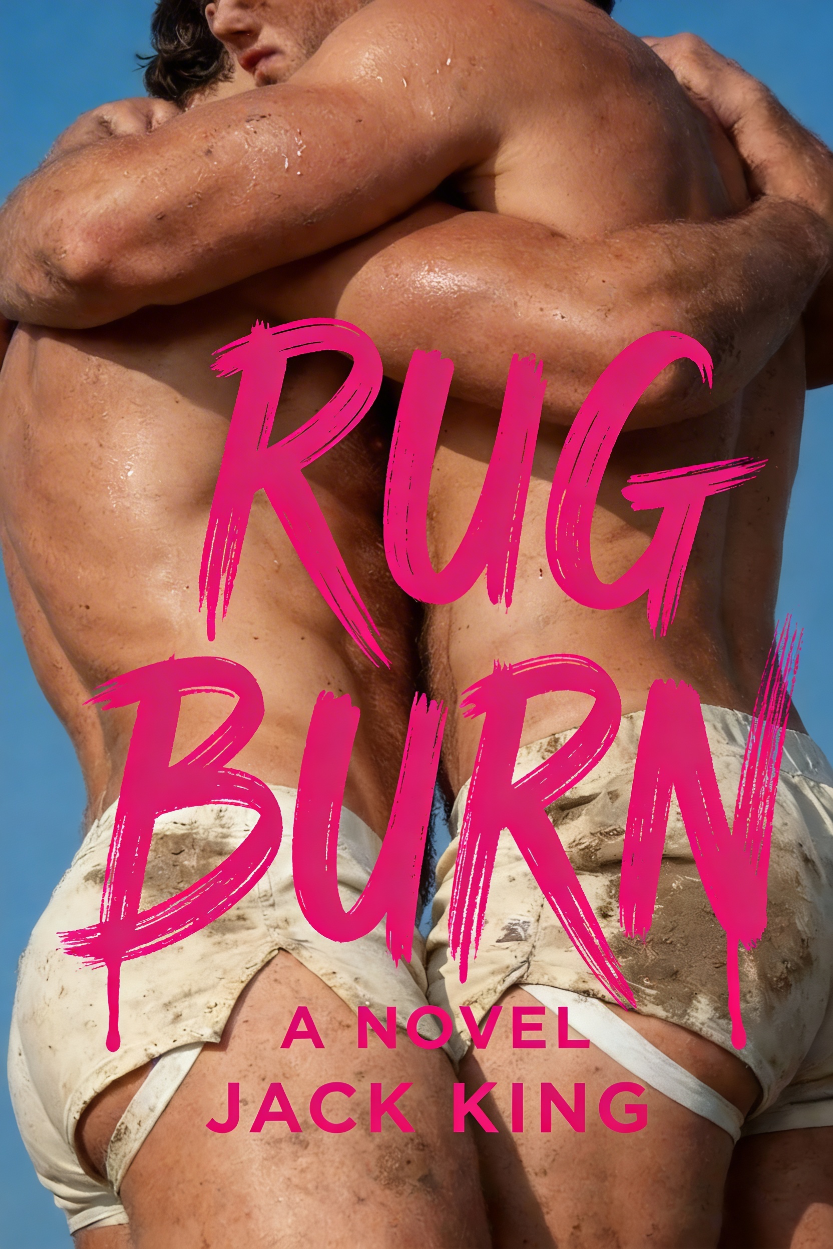 Rug Burn book cover — hot pink brushstroke title over two muscular rugby players embracing, a novel by Jack King